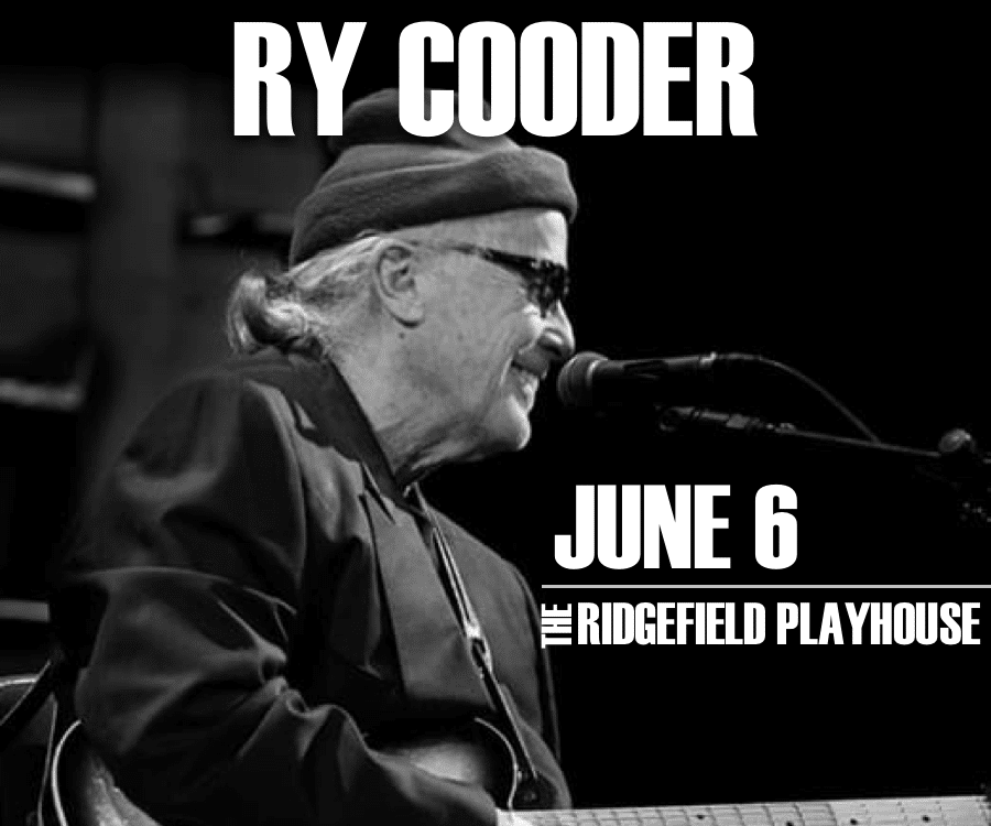 Enter to win tickets to see Ry Cooder at the The Ridgefield Playhouse